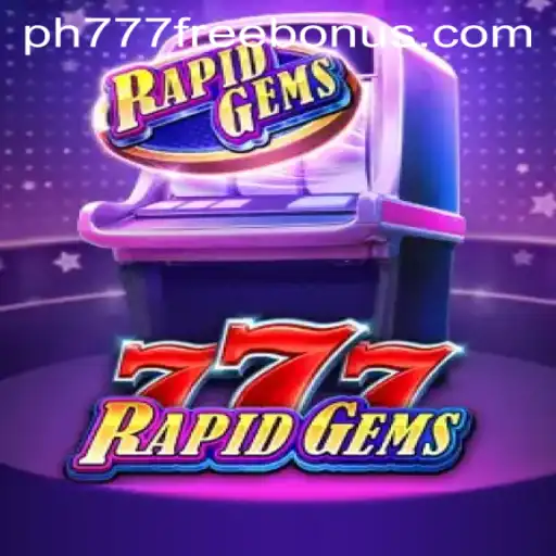 Discover RapidGems777: A Dazzling Game Experience and How to Get 'ph777 Free Coins'