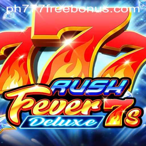Explore the Thrilling World of RushFever7sDeluxe and Unlock 'ph777 free coins'